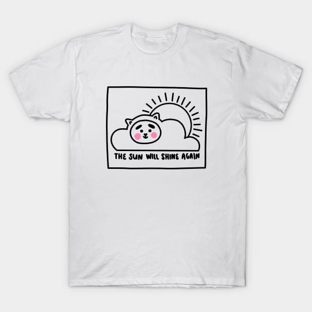 the sun will shine again T-Shirt by Eva Martinelli